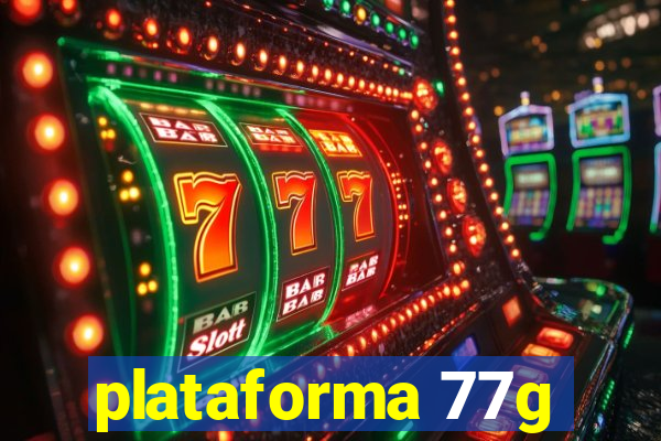 plataforma 77g